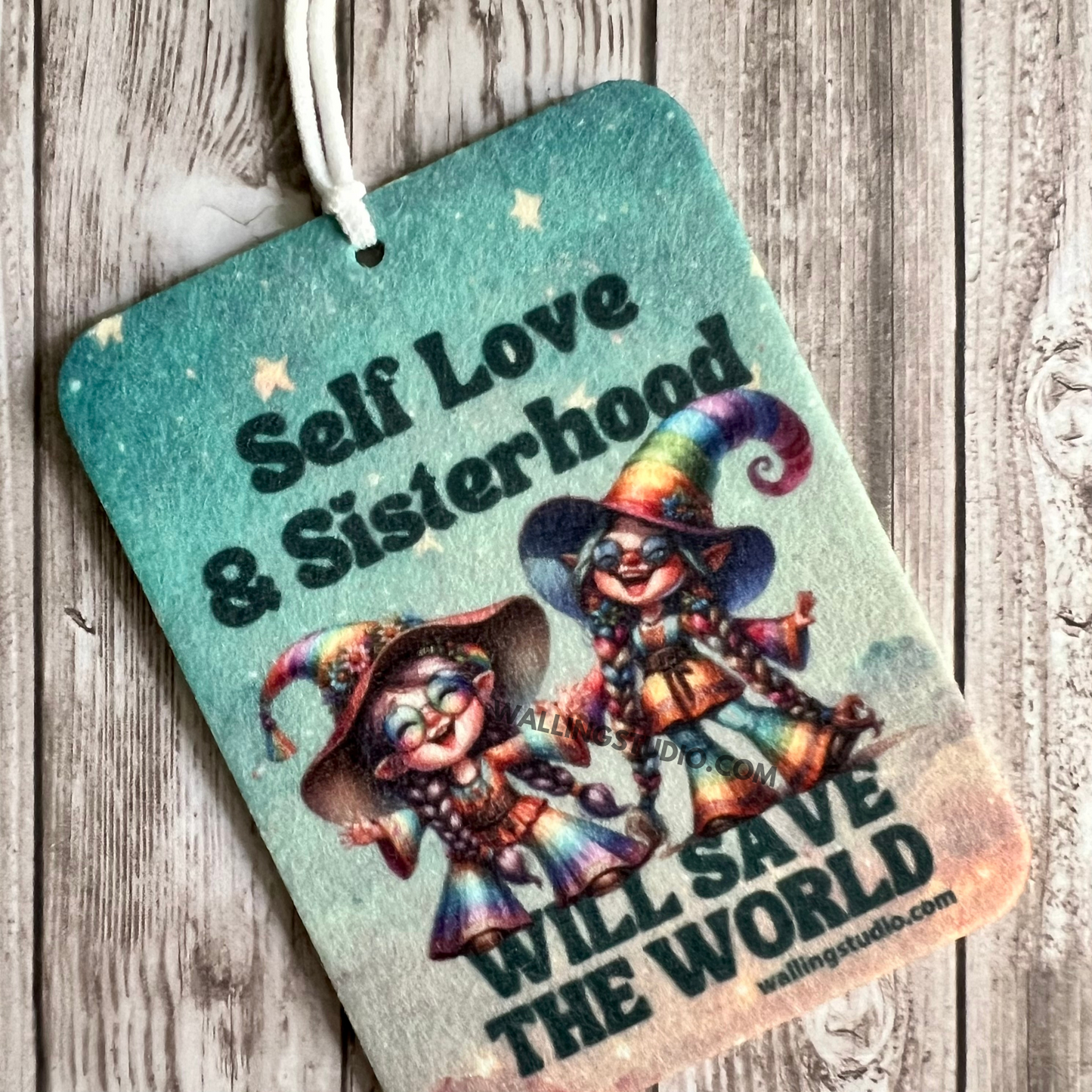 Self Love Sisterhood Save the World | Air Freshener | Custom Car Freshie | Car Freshener | Friendship | Feminism | Sisters | Best Friends