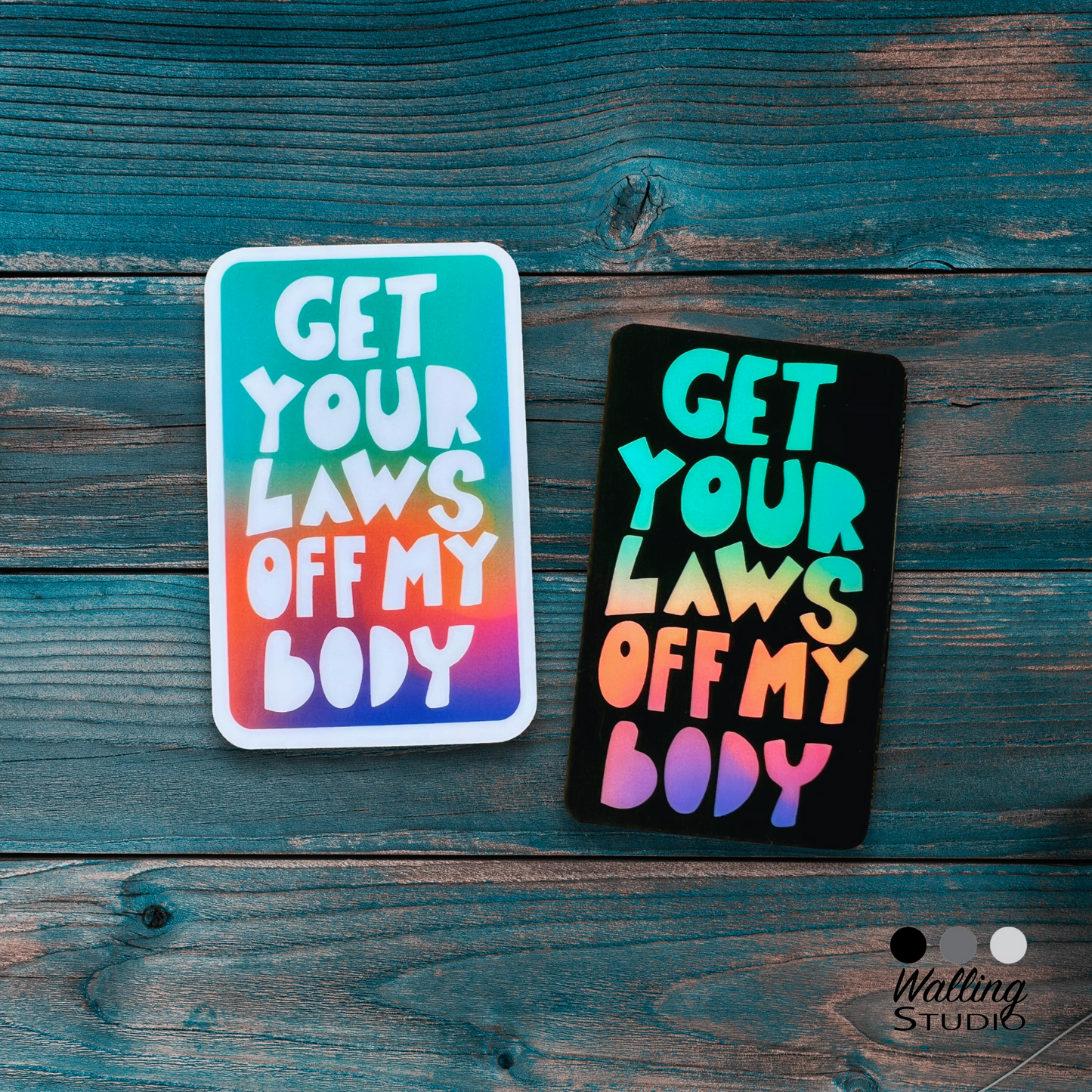 Get Your Laws Off My Body Sticker Set