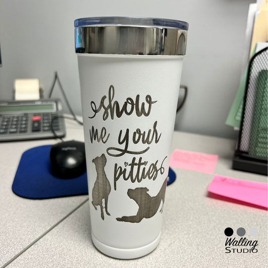 Show Me Your Pitties Tumbler