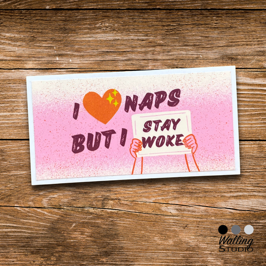 I Love Naps But I Stay Woke Sticker – Funny Social Justice – Progressive Activism